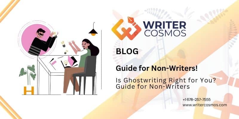 Is Ghostwriting Right for You? Guide for Non-Writers